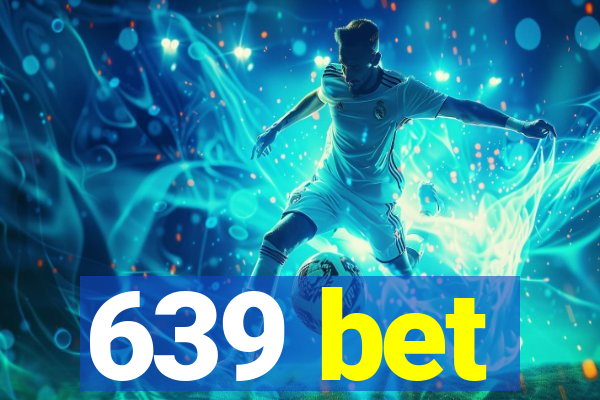 639 bet